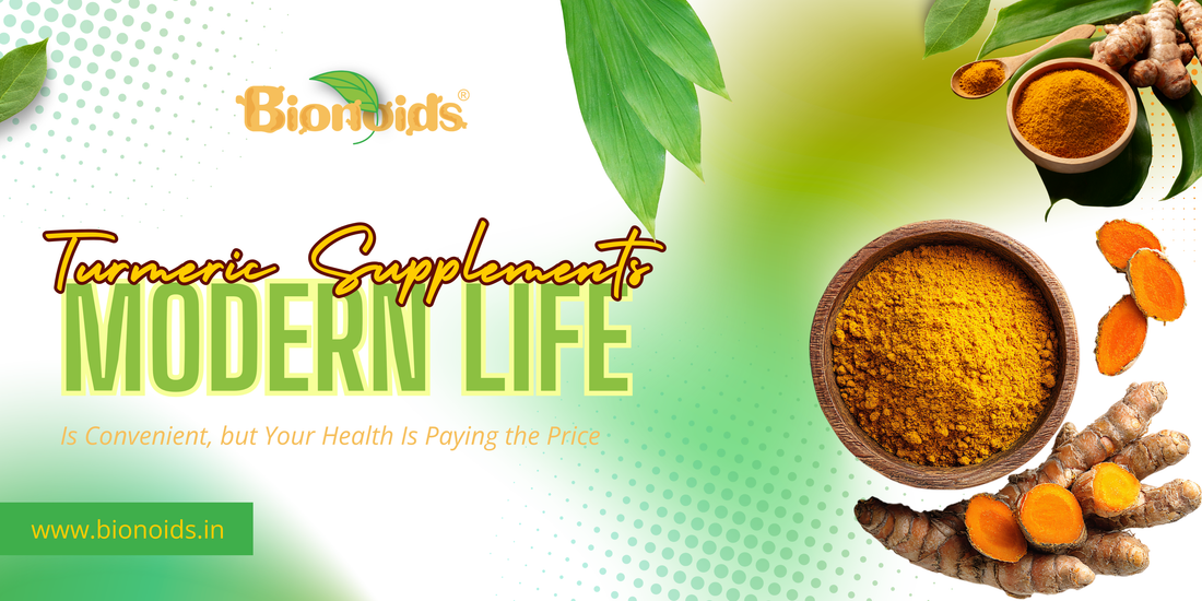 Modern Life Is Convenient, but Your Health Is Paying the Price: Why Turmeric Supplements Are Becoming a Daily Wellness Essential